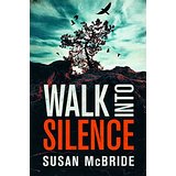 Walk Into Silence by Susan McBride
